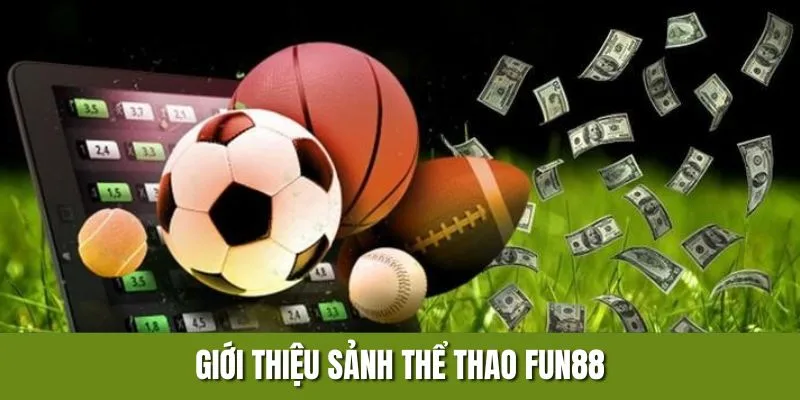 Khái quát đôi nét về thể thao Fun88