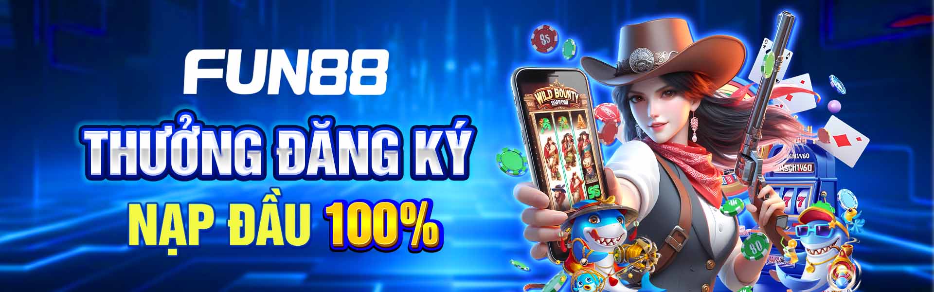 THƯỞNG NẠP ĐẦU 100%