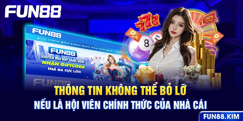 Thông tin không thể bỏ lỡ nếu là hội viên chính thức của nhà cái