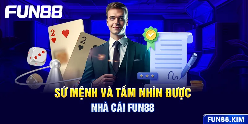 Sứ mệnh và tầm nhìn được nhà cái FUN88