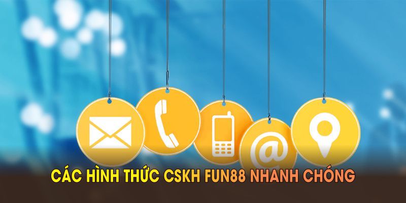 Các hình thức CSKH FUN88 nhanh chóng, tiện lợi mà người dùng nên biết