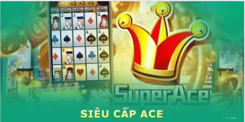 Siêu Cấp ACE ấn tượng bởi giao diện đẹp