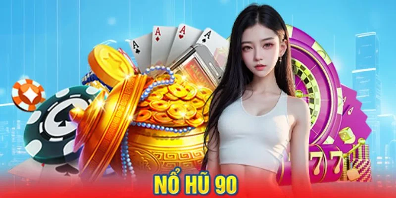 Một vài thuật ngữ trong Nổ Hũ 90 cần biết sớm